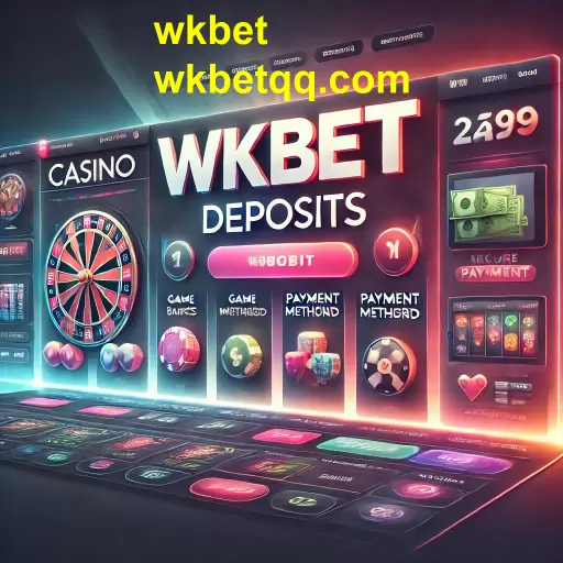 Descubra a Categoria de Depósitos no wkbet: Apostas e Emoções em Um Só Lugar